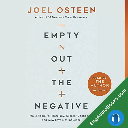 Empty Out the Negative: Make Room for More Joy, Greater Confidence, and New Levels of Influence by Joel Osteen audiobook listen for free