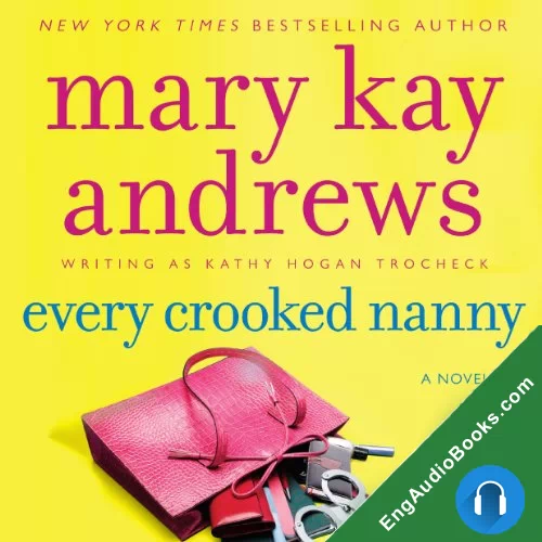 Every Crooked Nanny (Callahan Garrity Mystery #1) by Mary Kay Andrews audiobook listen for free