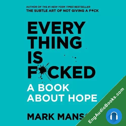 Everything Is F*cked by Mark Manson audiobook listen for free