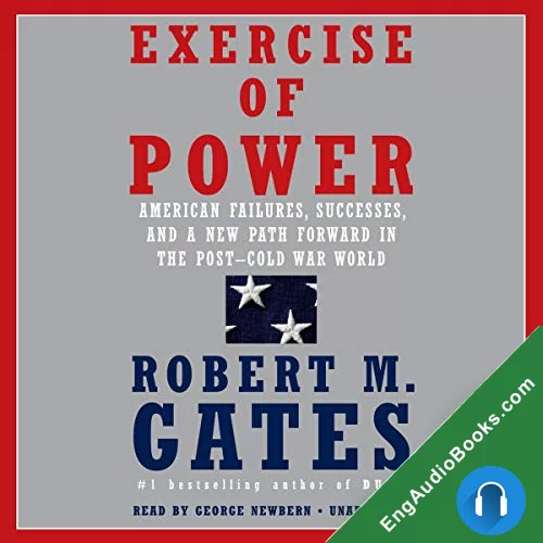 Exercise of Power by Robert M. Gates audiobook listen for free