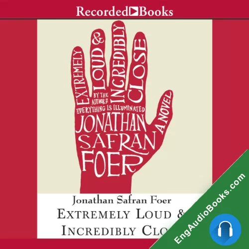 Extremely Loud & Incredibly Close by Jonathan Safran Foer audiobook listen for free