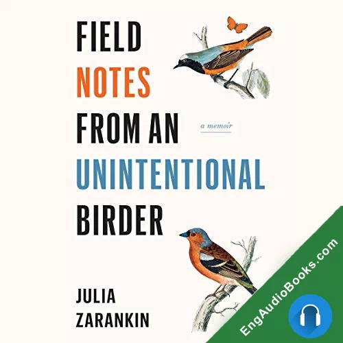 Field Notes from an Unintentional Birder: A Memoir by Julia Zarankin audiobook listen for free