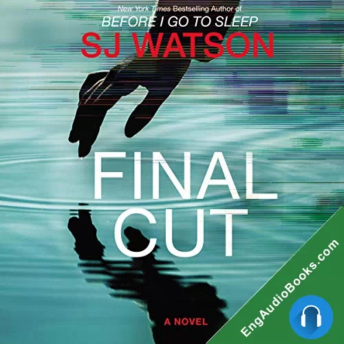 Final Cut by S. J. Watson audiobook listen for free