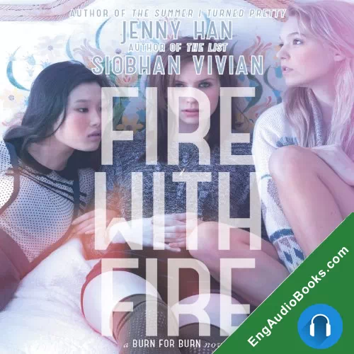 Fire with Fire (Burn for Burn #2) by Jenny Han audiobook listen for free