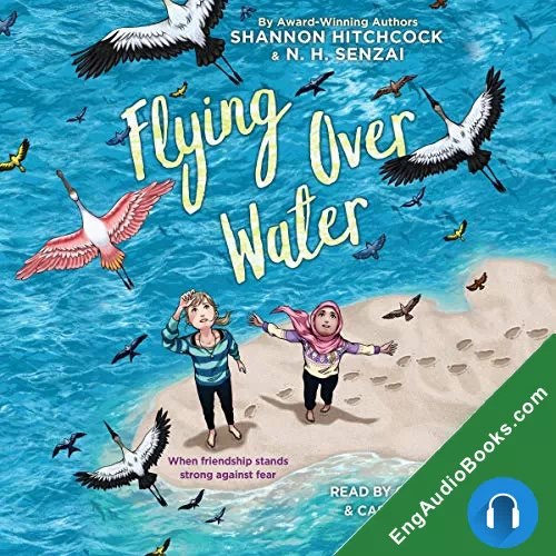 Flying Over Water by N. H. Senzai audiobook listen for free