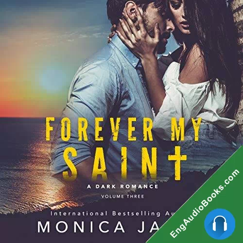 Forever My Saint (All The Pretty Things #3) by Monica James audiobook listen for free