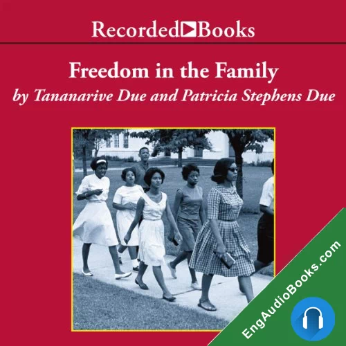 Freedom in the Family: A Mother-Daughter Memoir of the Fight for Civil Rights by Tananarive Due audiobook listen for free