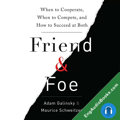 Friend & Foe by Adam D. Galinsky audiobook listen for free