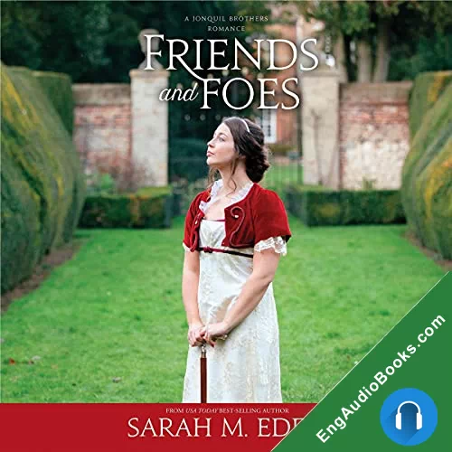 Friends and Foes (The Jonquil Brothers #1) by Sarah M. Eden audiobook listen for free