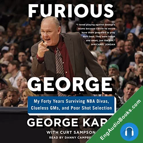 Furious George: My Forty Years Surviving NBA Divas, Clueless GMs, and Poor Shot Selection by Curt Sampson audiobook listen for free