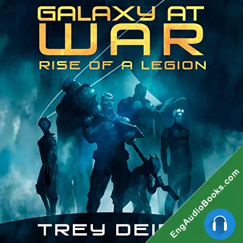 Galaxy at War: Rise of a Legion by Trey Deibel audiobook listen for free