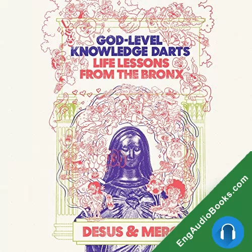 God-Level Knowledge Darts: Life Lessons from the Bronx by Desus audiobook listen for free