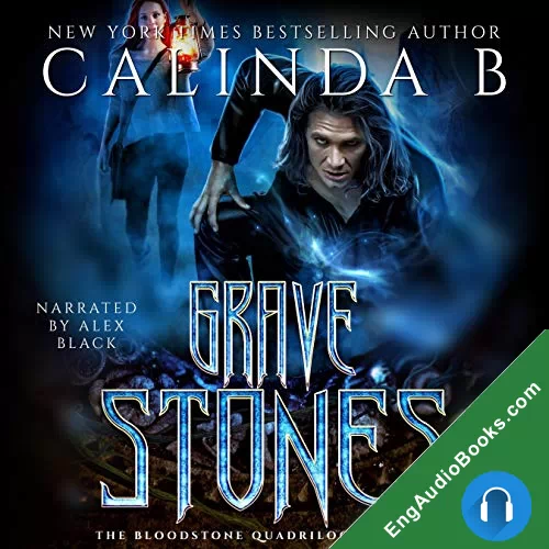 Grave Stones (The Bloodstone Quadrilogy #1) by Calinda B audiobook listen for free