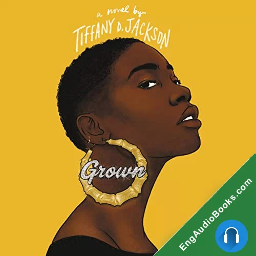 Grown by Tiffany D. Jackson audiobook listen for free