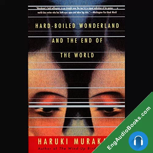 Hard-Boiled Wonderland and the End of the World by Haruki Murakami audiobook listen for free