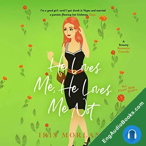 He Loves Me, He Loves Me Not (The Flower Shop Sisters #2) by Iris Morland audiobook listen for free