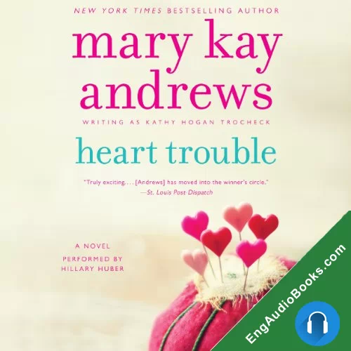 Heart Trouble (Callahan Garrity Mystery #5) by Mary Kay Andrews audiobook listen for free