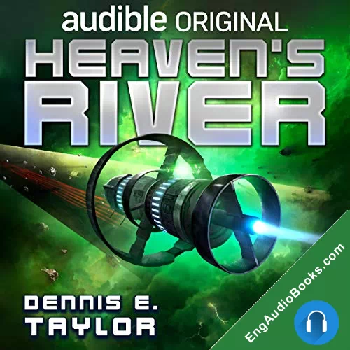 HEAVEN’S RIVER by Dennis E. Taylor audiobook listen for free