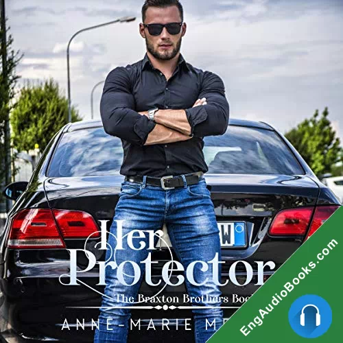 Her Protector (Braxton Brothers #3) by Anne-Marie Meyer audiobook listen for free