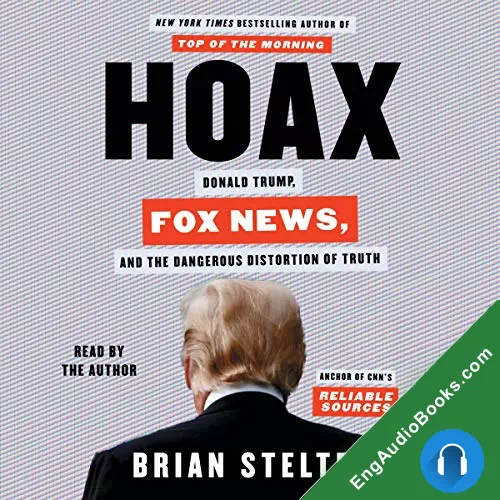 Hoax: Donald Trump, Fox News, and the Dangerous Distortion of Truth by Brian Stelter audiobook listen for free