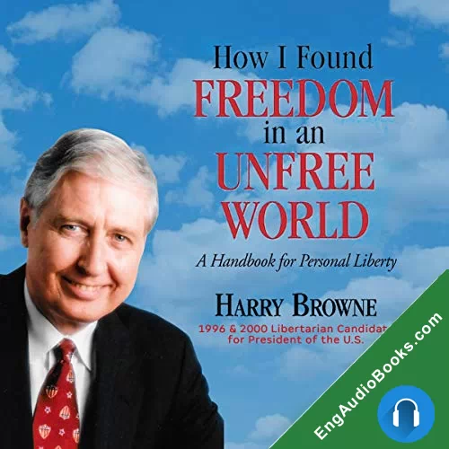 How I Found Freedom in an Unfree World by Harry Browne audiobook listen for free