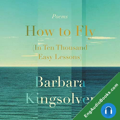 How to Fly (in Ten Thousand Easy Lessons) by Barbara Kingsolver audiobook listen for free