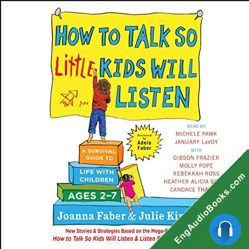 HOW TO TALK SO LITTLE KIDS WILL LISTEN by Joanna Faber audiobook listen for free