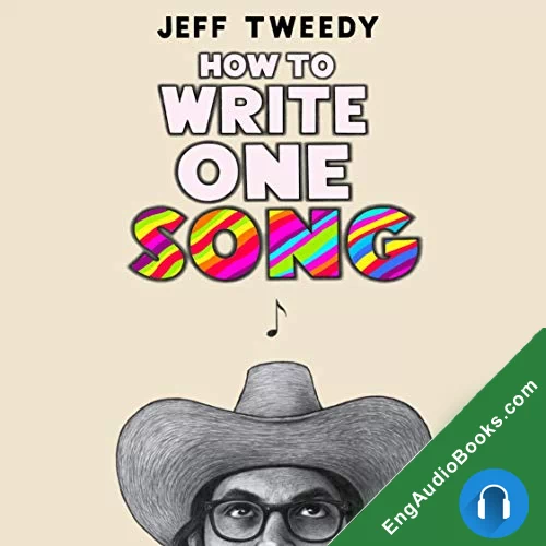 How to Write One Song: Loving the Things We Create and How They Love Us Back by Jeff Tweedy audiobook listen for free