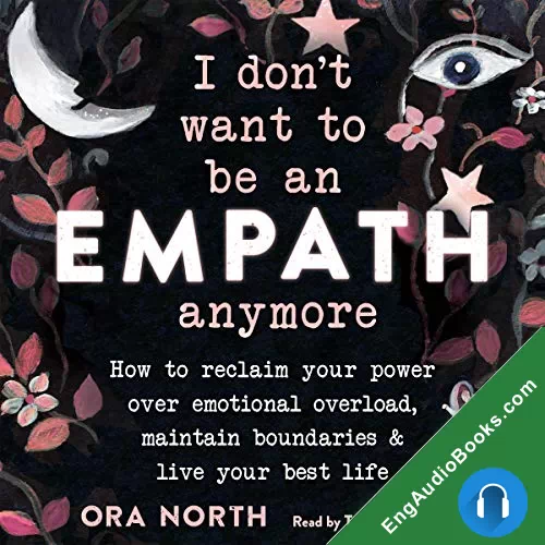 I Don’t Want to Be an Empath Anymore by Ora North audiobook listen for free