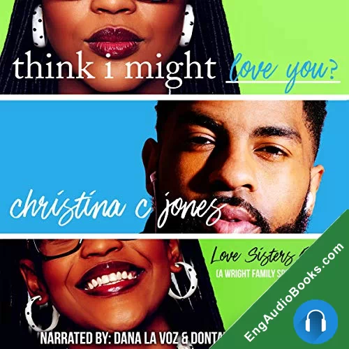 I Think I Might Love You (Love Sisters #1) by Christina C. Jones audiobook listen for free