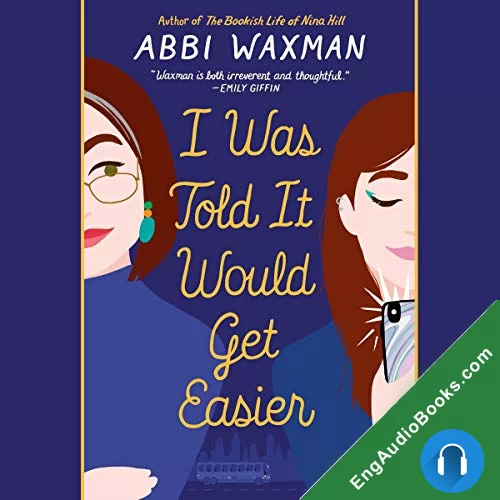 I Was Told It Would Get Easier by Abbi Waxman audiobook listen for free