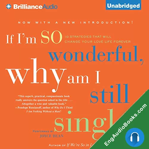 If I’m So Wonderful, Why Am I Still Single?: Ten Strategies That Will Change Your Love Life Forever by Susan Page audiobook listen for free