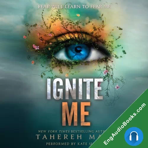 Ignite Me (Shatter Me #3) by Tahereh Mafi audiobook listen for free