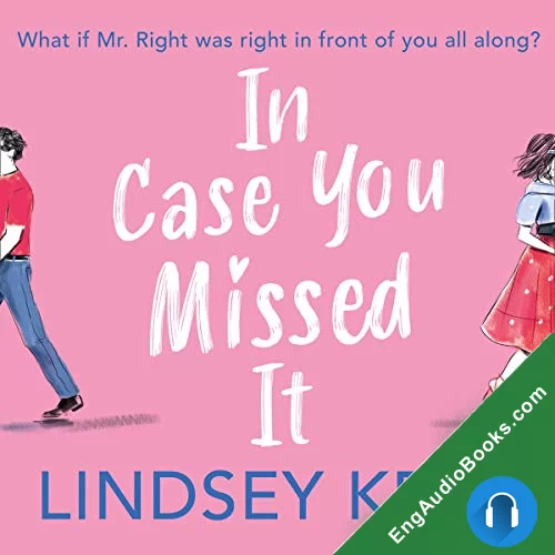 In Case You Missed It by Lindsey Kelk audiobook listen for free