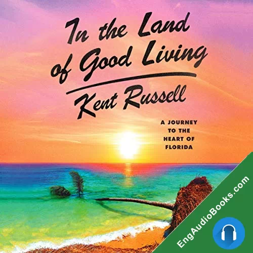 In the Land of Good Living by Kent Russell audiobook listen for free