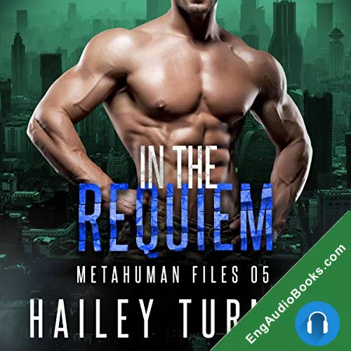 In the Requiem (Metahuman Files #5) by Hailey Turner audiobook listen for free