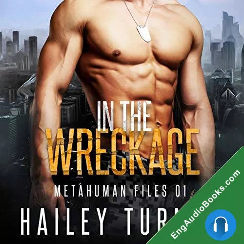 In the Wreckage (Metahuman Files #1) by Hailey Turner audiobook listen for free