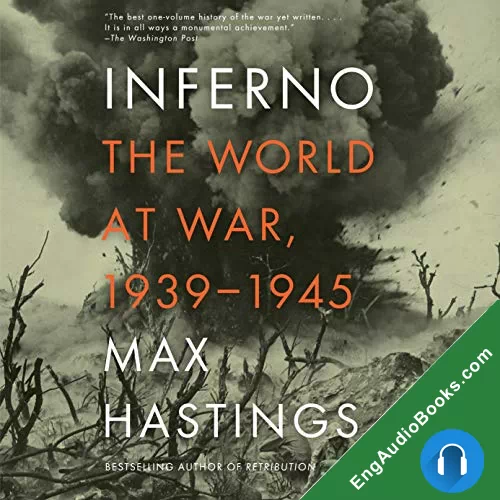 Inferno: The World at War, 1939-1945 by Max Hastings audiobook listen for free