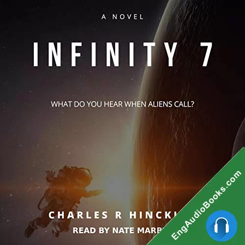 Infinity 7 What Do You Hear When Aliens Call? by Charles R. Hinckley audiobook listen for free