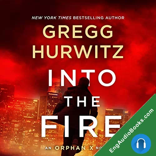 INTO THE FIRE by Gregg Hurwitz audiobook listen for free