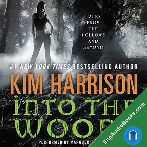 Into the Woods: Tales from the Hollows and Beyond by Kim Harrison audiobook listen for free