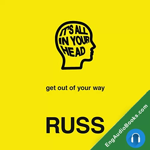 IT’S ALL IN YOUR HEAD by Russ audiobook listen for free