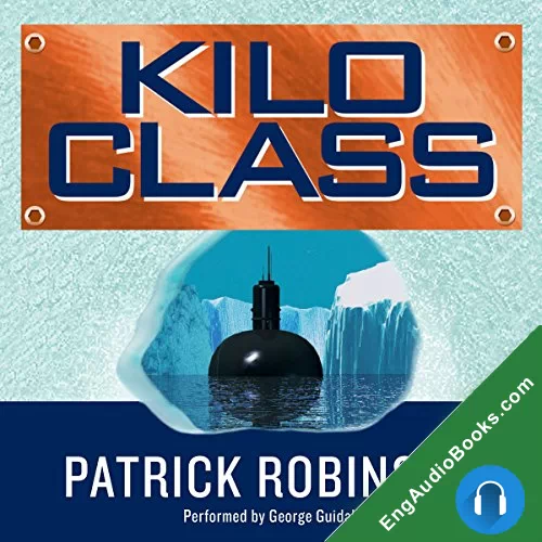 Kilo Class by Patrick Robinson audiobook listen for free