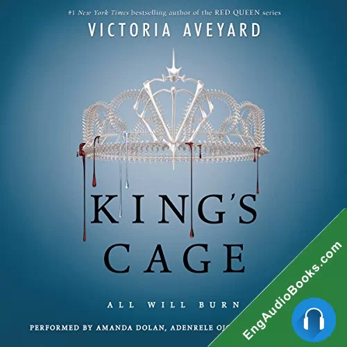 King’s Cage (Red Queen #3) by Victoria Aveyard audiobook listen for free