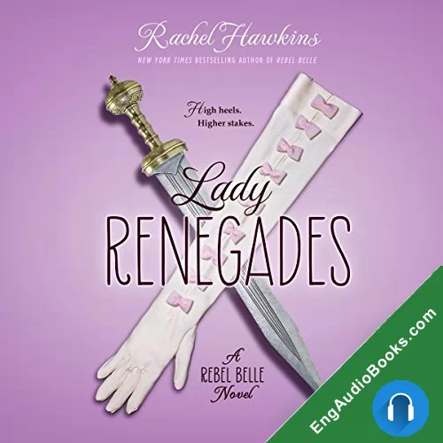 Lady Renegades (Rebel Belle #3) by Rachel Hawkins audiobook listen for free