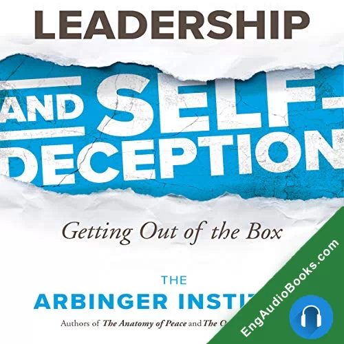 Leadership and Self-Deception: Getting Out of the Box by The Arbinger Institute audiobook listen for free