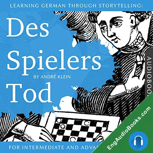 Learning German Through Storytelling: Des Spielers Tod [The Player’s Death] by Andre Klein audiobook listen for free