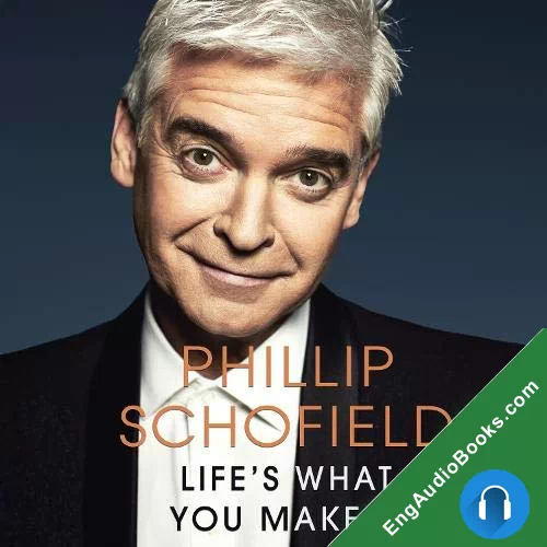 Life’s What You Make It by Phillip Schofield audiobook listen for free