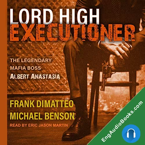 Lord High Executioner: The Legendary Mafia Boss Albert Anastasia by Frank Dimatteo audiobook listen for free