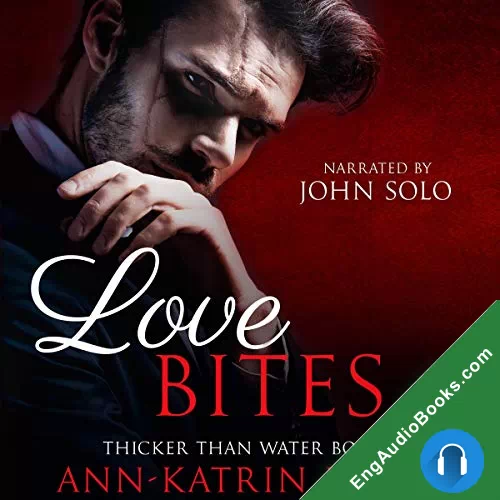 Love Bites (Thicker Than Water #1) by Ann-Katrin Byrde audiobook listen for free